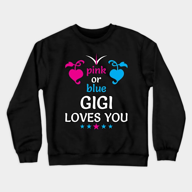 Pink or Blue GIGI Grandma Loves You Gender Reveal Gift Crewneck Sweatshirt by DoFro